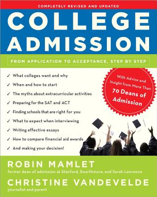 College Admission: From Application to Acceptance, Step by Step - Robin Mamlet