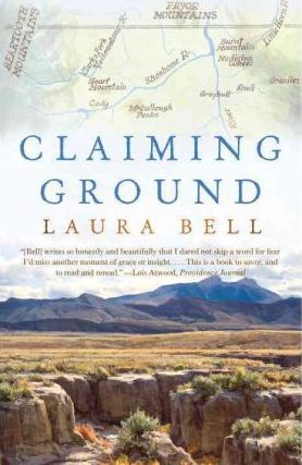Claiming Ground: A Memoir - Laura Bell
