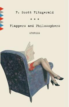 Flappers and Philosophers: Stories - F. Scott Fitzgerald
