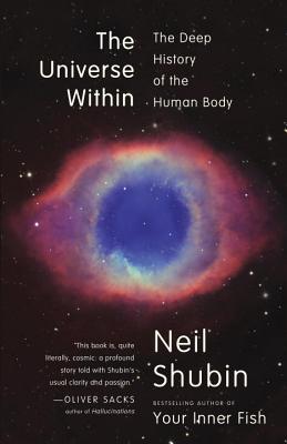 The Universe Within: The Deep History of the Human Body - Neil Shubin
