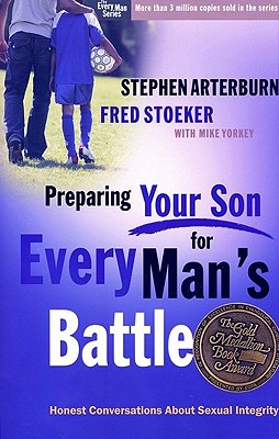 Preparing Your Son for Every Man's Battle: Honest Conversations about Sexual Integrity - Stephen Arterburn