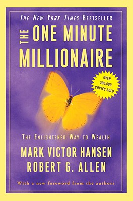 The One Minute Millionaire: The Enlightened Way to Wealth - Mark Victor Hansen