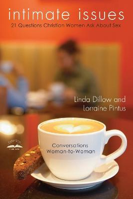 Intimate Issues: Twenty-One Questions Christian Women Ask about Sex - Linda Dillow