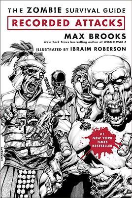 The Zombie Survival Guide: Recorded Attacks - Max Brooks