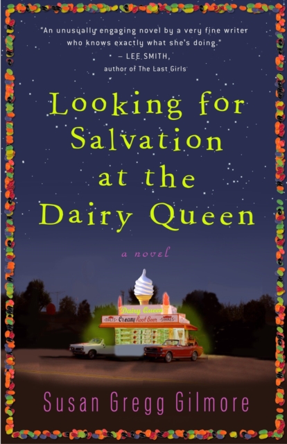 Looking for Salvation at the Dairy Queen - Susan Gregg Gilmore