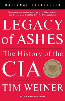 Legacy of Ashes: The History of the CIA - Tim Weiner