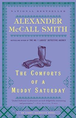 The Comforts of a Muddy Saturday - Alexander Mccall Smith