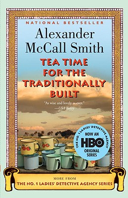 Tea Time for the Traditionally Built - Alexander Mccall Smith