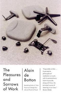 Coperta cărții 'The Pleasures and Sorrows of Work - Alain De Botton'