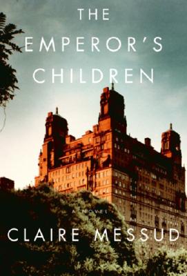 The Emperor's Children - Claire Messud