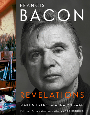 Francis Bacon: Revelations - Mark Stevens