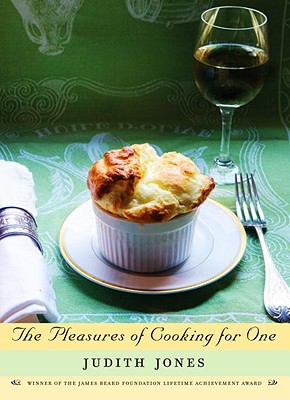 The Pleasures of Cooking for One - Judith Jones