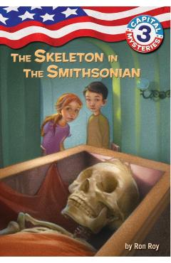 Capital Mysteries #3: The Skeleton in the Smithsonian - Ron Roy