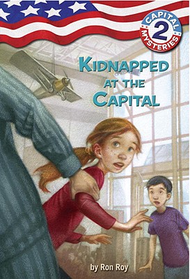 Capital Mysteries #2: Kidnapped at the Capital - Ron Roy