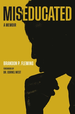 Miseducated: A Memoir - Brandon P. Fleming