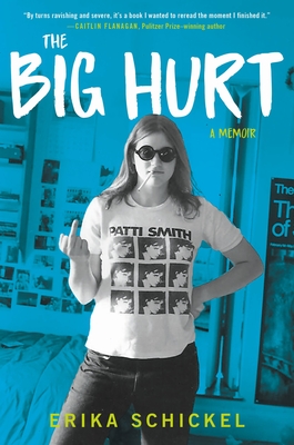 The Big Hurt: A Memoir - Erika Schickel