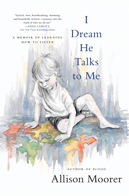 I Dream He Talks to Me: A Memoir of Learning How to Listen - Allison Moorer