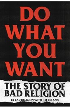 Do What You Want: The Story of Bad Religion - Bad Religion