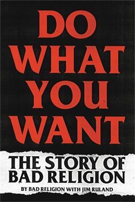 Do What You Want: The Story of Bad Religion - Bad Religion