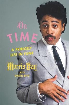 On Time: A Princely Life in Funk - Morris Day