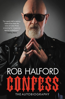 Confess: The Autobiography - Rob Halford