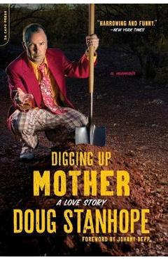 Poza produsului Digging Up Mother: A Love Story - Doug Stanhope