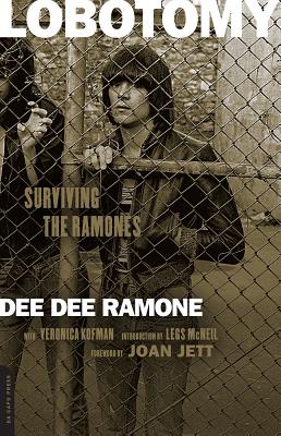 Lobotomy: Surviving the Ramones - Dee Dee Ramone