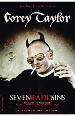 Coperta cărții 'Seven Deadly Sins: Settling the Argument Between Born Bad and Damaged Good - Corey Taylor'
