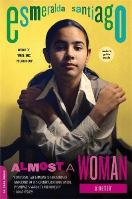 Almost a Woman: A Memoir - Esmeralda Santiago