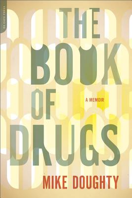 Book of Drugs: A Memoir - Mike Doughty