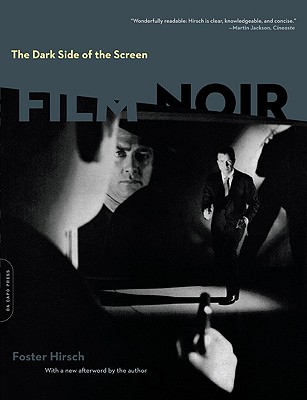 The Dark Side of the Screen: Film Noir - Foster Hirsch