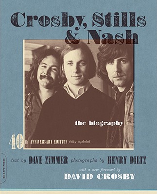 Crosby, Stills & Nash: The Biography - Dave Zimmer