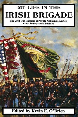 My Life in the Irish Brigade - William Mccarter