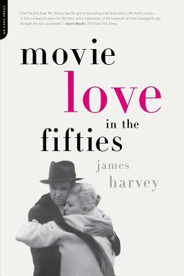Movie Love in the Fifties - James Harvey