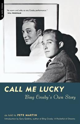 Call Me Lucky: Bing Crosby's Own Story - Bing Crosby