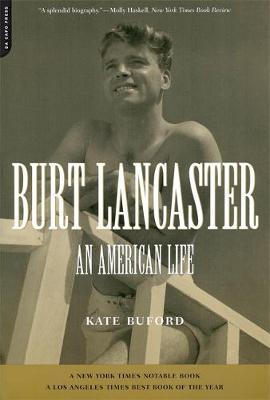 Burt Lancaster: An American Life - Kate Buford