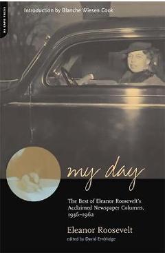 Poza produsului My Day: The Best of Eleanor Roosevelt's Acclaimed Newspaper Columns, 1936-1962 - Eleanor Roosevelt