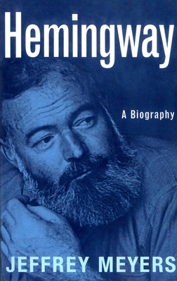 Coperta cărții 'Hemingway: A Biography - Jeffrey Meyers'