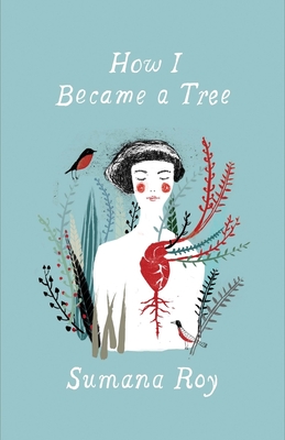 How I Became a Tree - Sumana Roy