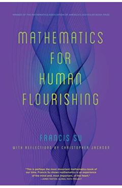 Mathematics for Human Flourishing - Francis Su