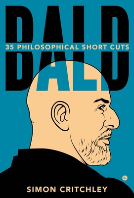 Bald: 35 Philosophical Short Cuts - Simon Critchley