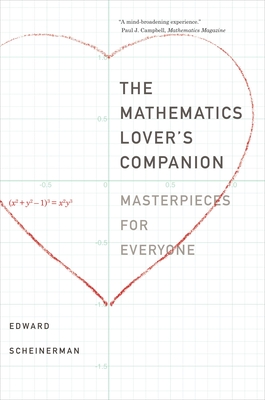 The Mathematics Lover's Companion: Masterpieces for Everyone - Edward R. Scheinerman