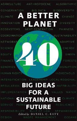 A Better Planet: Forty Big Ideas for a Sustainable Future - Daniel C. Esty