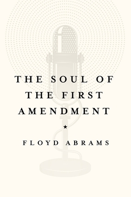 The Soul of the First Amendment - Floyd Abrams