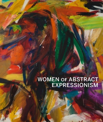 Women of Abstract Expressionism - Joan Marter