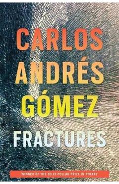 Coperta cărții 'Fractures - Carlos Andr�s G�mez'