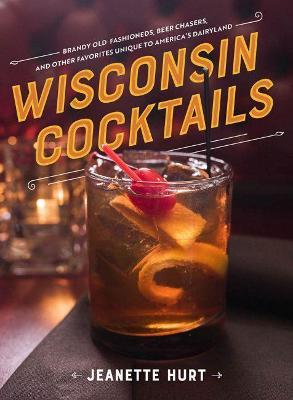 Wisconsin Cocktails - Jeanette Hurt