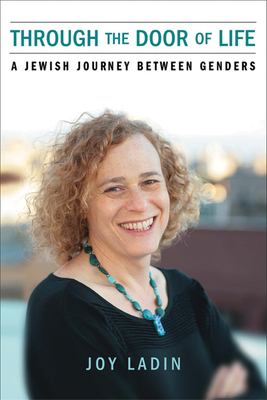 Through the Door of Life: A Jewish Journey Between Genders - Joy Ladin