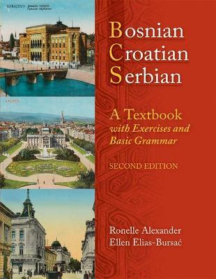 Bosnian, Croatian, Serbian, a Textbook: With Exercises and Basic Grammar [With CD (Audio)] - Ronelle Alexander