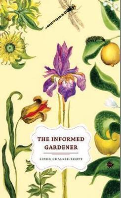 The Informed Gardener - Linda Chalker-scott